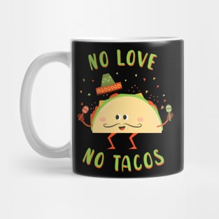 No Love No Tacos - funny Mug